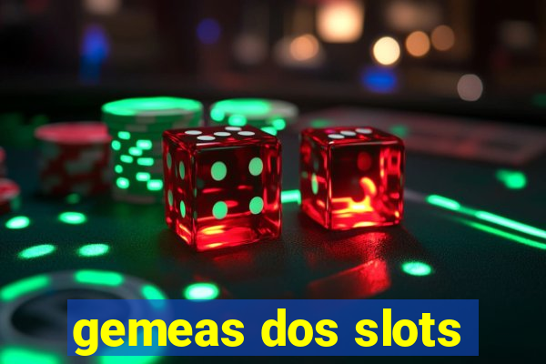 gemeas dos slots